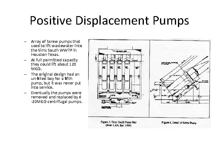 Positive Displacement Pumps – Array of Screw pumps that used to lift wastewater into