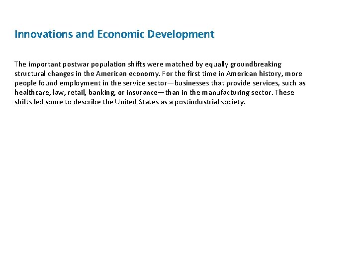 Innovations and Economic Development The important postwar population shifts were matched by equally groundbreaking