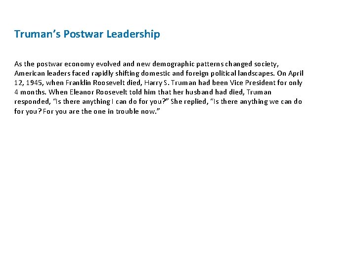 Truman’s Postwar Leadership As the postwar economy evolved and new demographic patterns changed society,