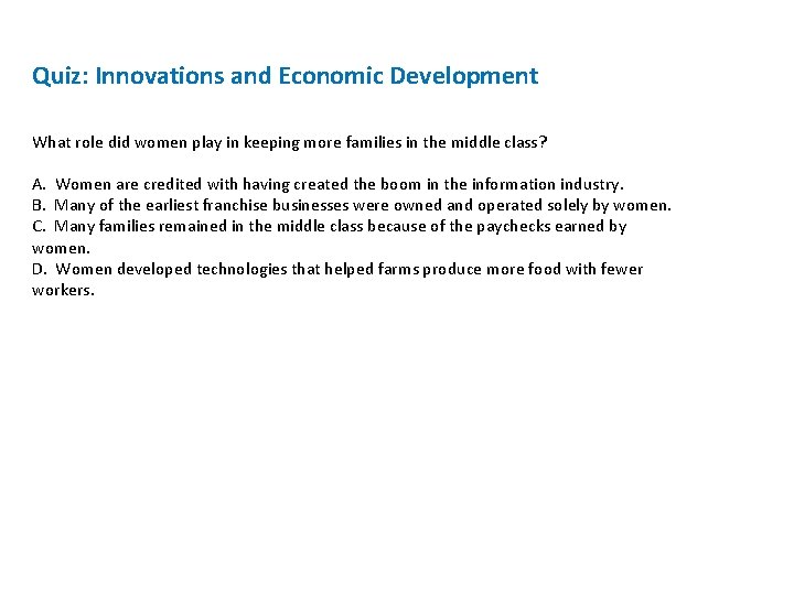 Quiz: Innovations and Economic Development What role did women play in keeping more families
