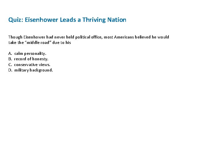 Quiz: Eisenhower Leads a Thriving Nation Though Eisenhower had never held political office, most