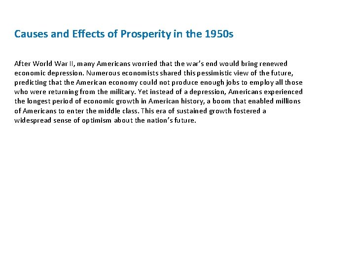 Causes and Effects of Prosperity in the 1950 s After World War II, many