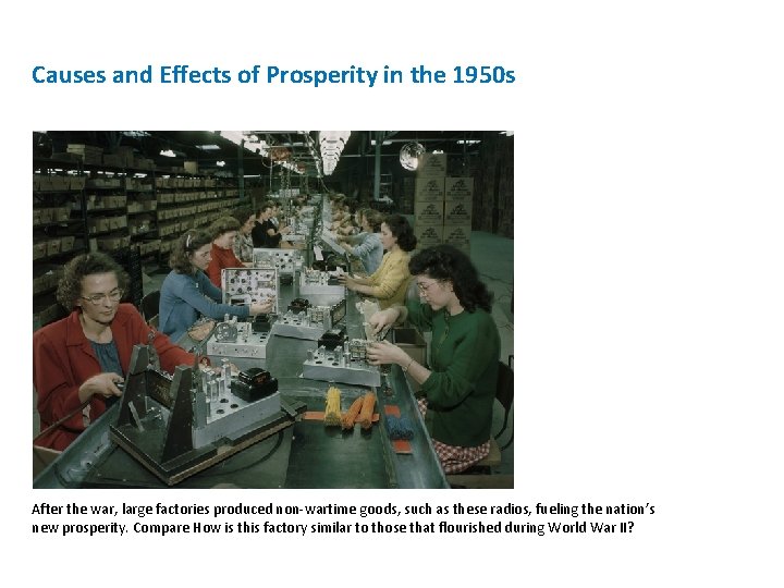 Causes and Effects of Prosperity in the 1950 s After the war, large factories