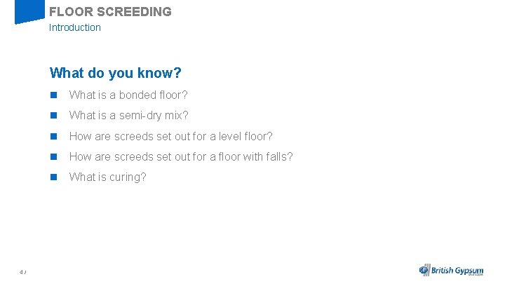 FLOOR SCREEDING Introduction What do you know? n What is a bonded floor? n