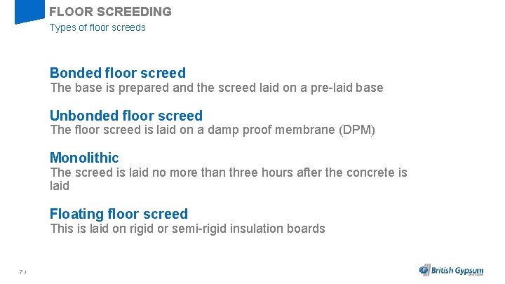 FLOOR SCREEDING Types of floor screeds Bonded floor screed The base is prepared and