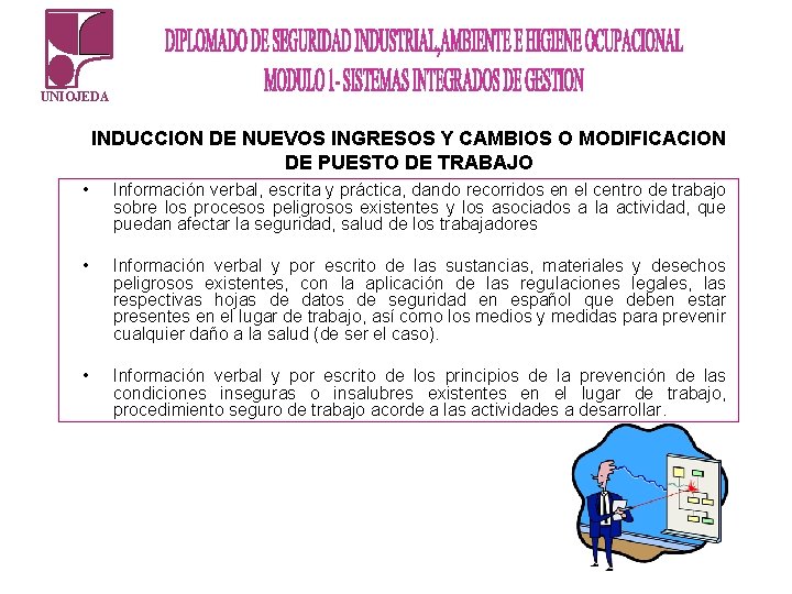 UNIOJEDA INDUCCION DE NUEVOS INGRESOS Y CAMBIOS O MODIFICACION DE PUESTO DE TRABAJO • UNIOJEDA INDUCCION DE NUEVOS INGRESOS Y CAMBIOS O MODIFICACION DE PUESTO DE TRABAJO •