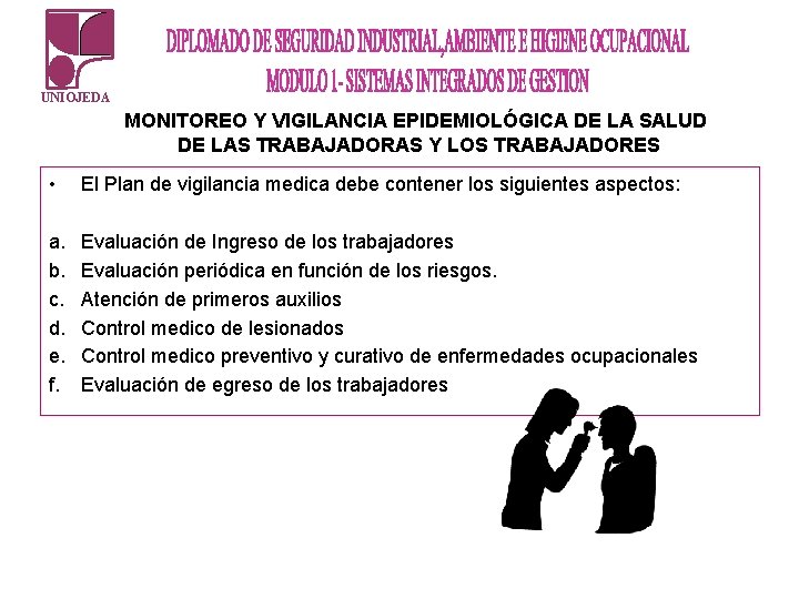 UNIOJEDA MONITOREO Y VIGILANCIA EPIDEMIOLÓGICA DE LA SALUD DE LAS TRABAJADORAS Y LOS TRABAJADORES UNIOJEDA MONITOREO Y VIGILANCIA EPIDEMIOLÓGICA DE LA SALUD DE LAS TRABAJADORAS Y LOS TRABAJADORES