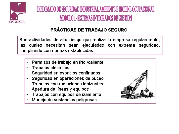 UNIOJEDA PRÁCTICAS DE TRABAJO SEGURO Son actividades de alto riesgo que realiza la empresa UNIOJEDA PRÁCTICAS DE TRABAJO SEGURO Son actividades de alto riesgo que realiza la empresa