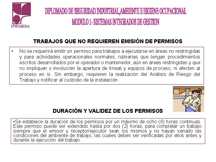 UNIOJEDA TRABAJOS QUE NO REQUIEREN EMISIÓN DE PERMISOS • No se requerirá emitir un UNIOJEDA TRABAJOS QUE NO REQUIEREN EMISIÓN DE PERMISOS • No se requerirá emitir un