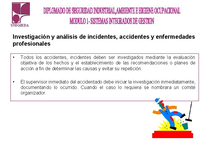 UNIOJEDA Investigación y análisis de incidentes, accidentes y enfermedades profesionales • Todos los accidentes, UNIOJEDA Investigación y análisis de incidentes, accidentes y enfermedades profesionales • Todos los accidentes,