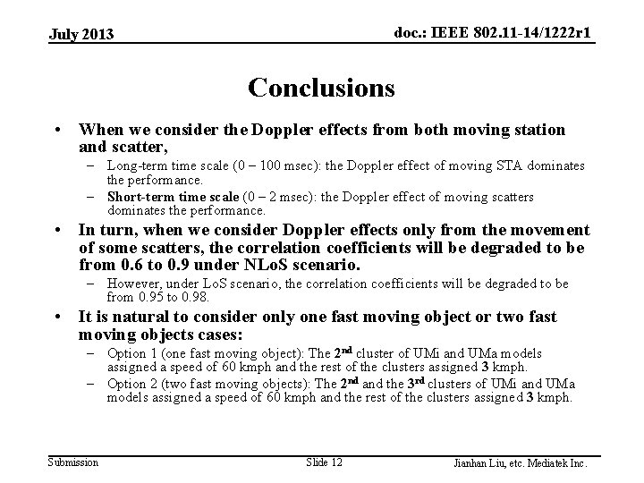 doc. : IEEE 802. 11 -14/1222 r 1 July 2013 Conclusions • When we