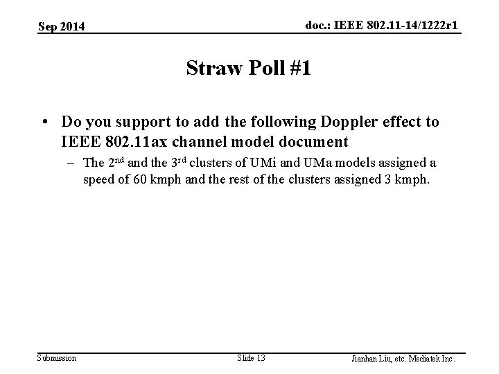 doc. : IEEE 802. 11 -14/1222 r 1 Sep 2014 Straw Poll #1 •