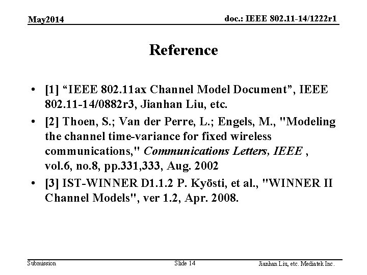 doc. : IEEE 802. 11 -14/1222 r 1 May 2014 Reference • [1] “IEEE