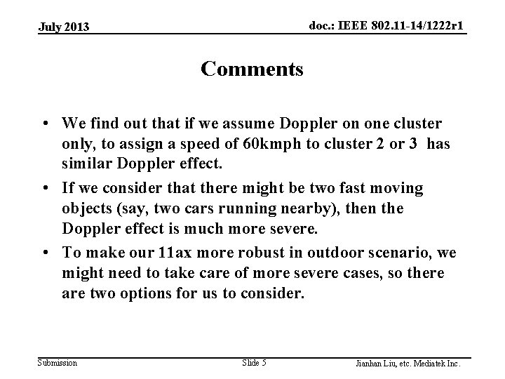 doc. : IEEE 802. 11 -14/1222 r 1 July 2013 Comments • We find