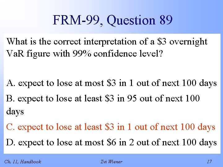 FRM-99, Question 89 What is the correct interpretation of a $3 overnight Va. R