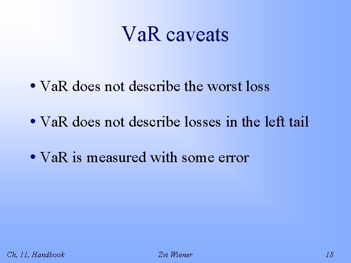 Va. R caveats • Va. R does not describe the worst loss • Va.