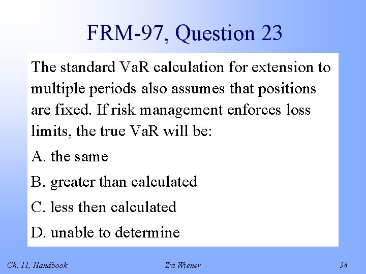 FRM-97, Question 23 The standard Va. R calculation for extension to multiple periods also