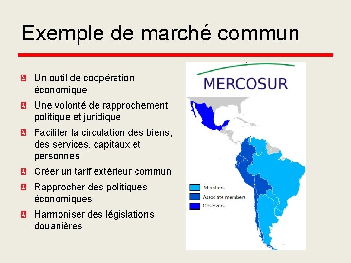 Exemple de marché commun Un outil de coopération économique Une volonté de rapprochement politique