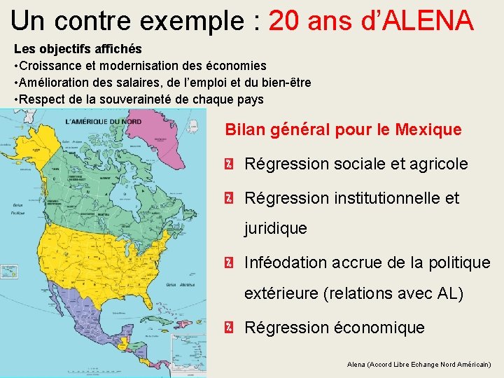 Un contre exemple : 20 ans d’ALENA Les objectifs affichés • Croissance et modernisation