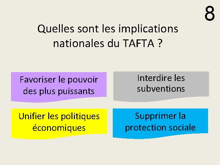 Quelles sont les implications nationales du TAFTA ? Favoriser le pouvoir des plus puissants
