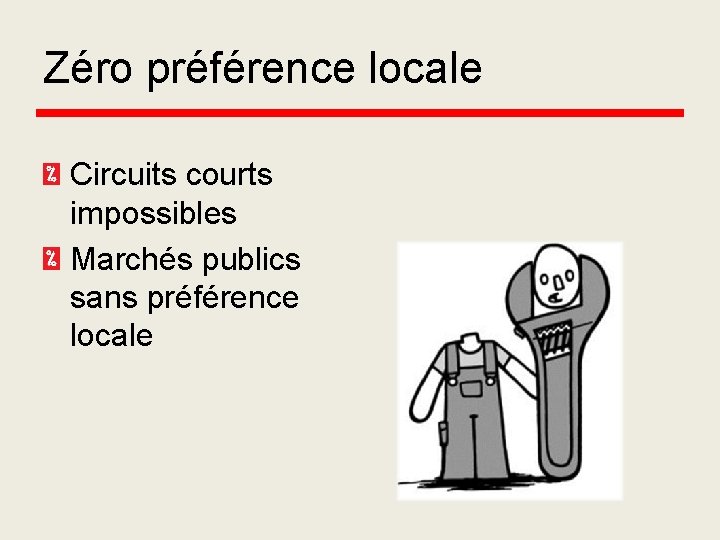 Zéro préférence locale Circuits courts impossibles Marchés publics sans préférence locale 