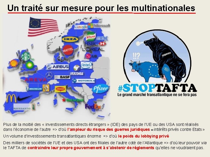 Un traité sur mesure pour les multinationales Plus de la moitié des « investissements
