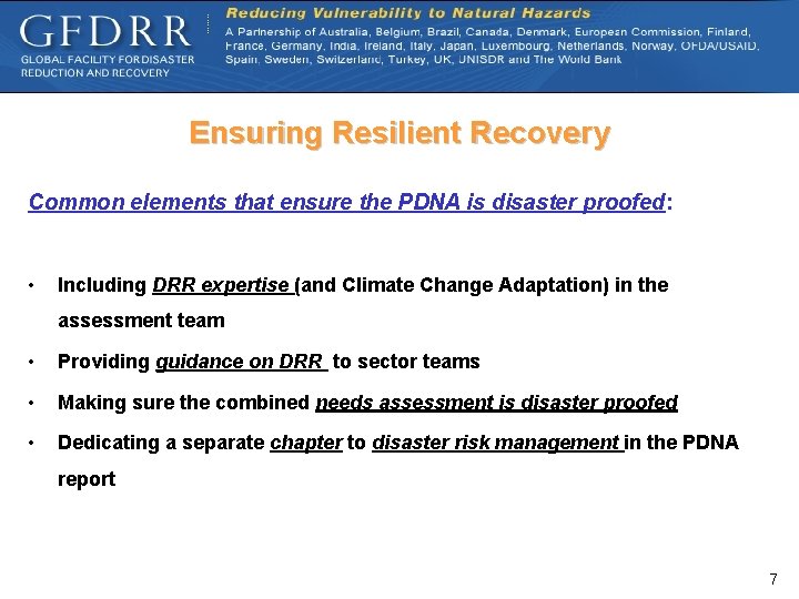Ensuring Resilient Recovery Common elements that ensure the PDNA is disaster proofed: • Including