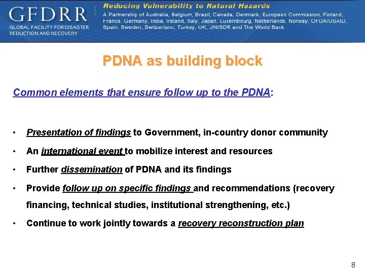 PDNA as building block Common elements that ensure follow up to the PDNA: •