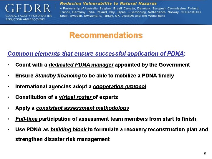 Recommendations Common elements that ensure successful application of PDNA: • Count with a dedicated
