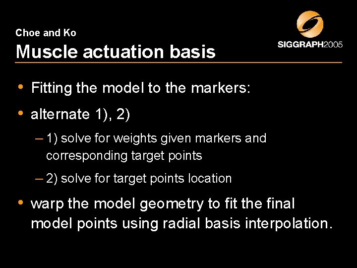 Choe and Ko Muscle actuation basis • Fitting the model to the markers: •