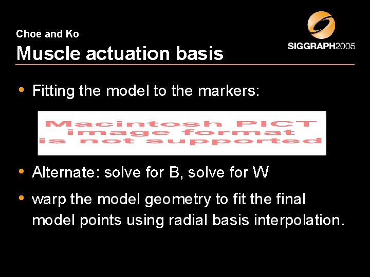 Choe and Ko Muscle actuation basis • Fitting the model to the markers: •