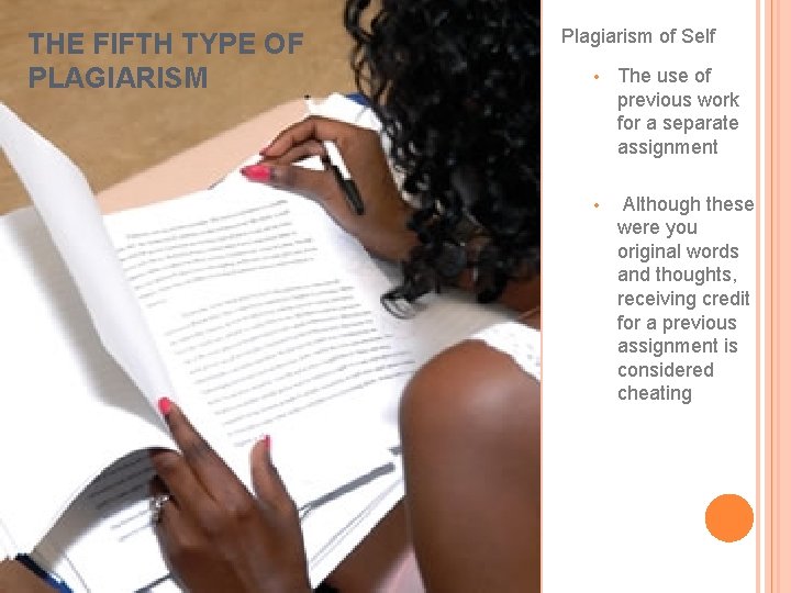 THE FIFTH TYPE OF PLAGIARISM Plagiarism of Self • The use of previous work THE FIFTH TYPE OF PLAGIARISM Plagiarism of Self • The use of previous work