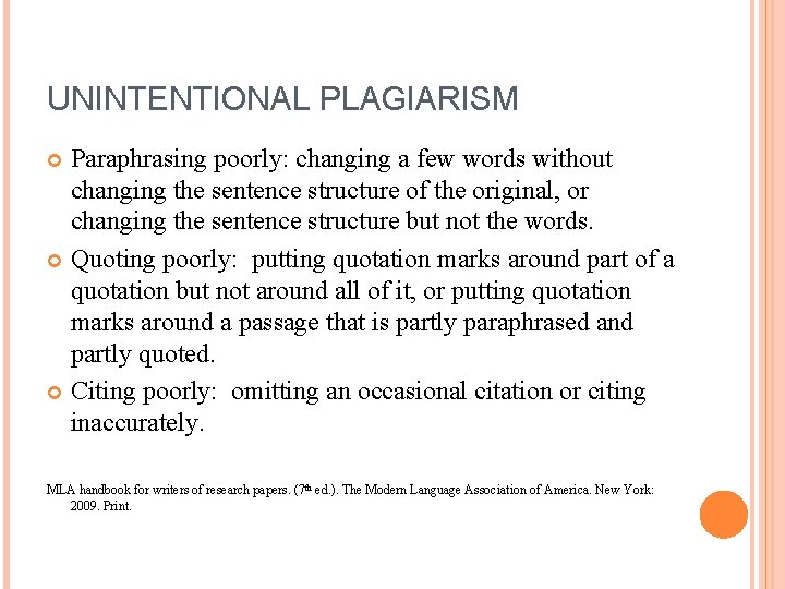 UNINTENTIONAL PLAGIARISM Paraphrasing poorly: changing a few words without changing the sentence structure of UNINTENTIONAL PLAGIARISM Paraphrasing poorly: changing a few words without changing the sentence structure of