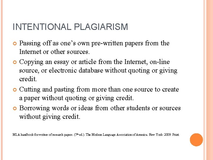 INTENTIONAL PLAGIARISM Passing off as one’s own pre-written papers from the Internet or other INTENTIONAL PLAGIARISM Passing off as one’s own pre-written papers from the Internet or other