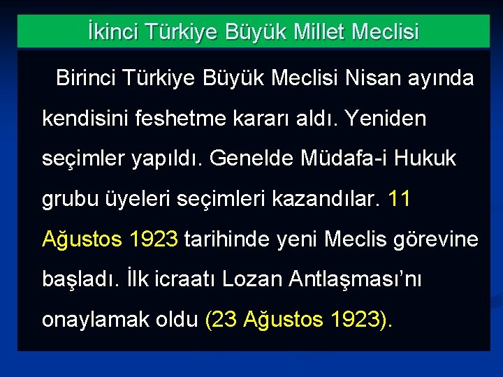 İkinci Türkiye Büyük Millet Meclisi Birinci Türkiye Büyük Meclisi Nisan ayında kendisini feshetme kararı