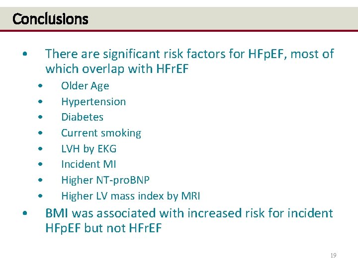 Conclusions • There are significant risk factors for HFp. EF, most of which overlap