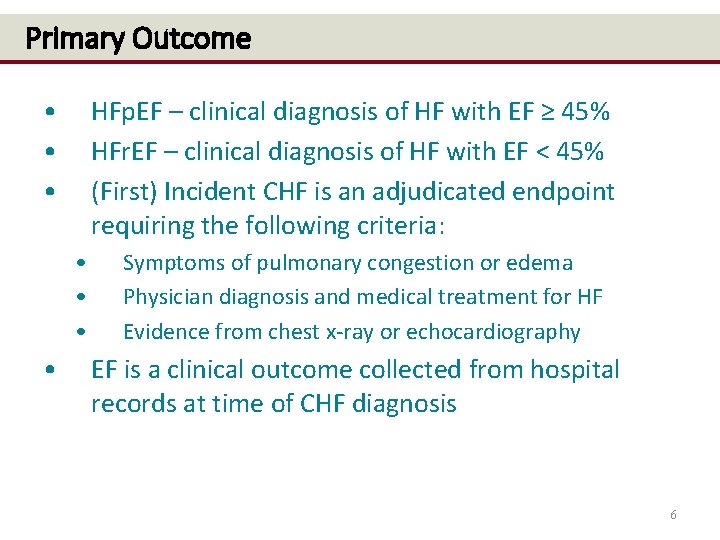 Primary Outcome • • • HFp. EF – clinical diagnosis of HF with EF