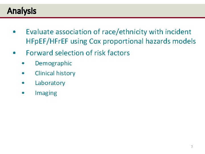 Analysis • Evaluate association of race/ethnicity with incident HFp. EF/HFr. EF using Cox proportional