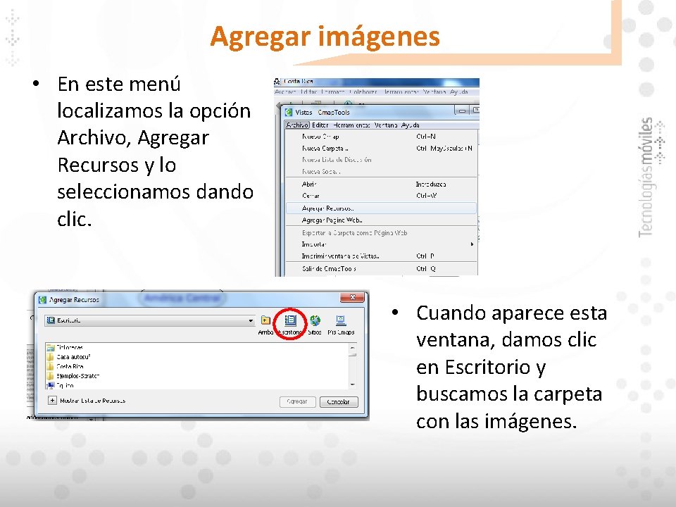 Agregar imágenes • En este menú localizamos la opción Archivo, Agregar Recursos y lo Agregar imágenes • En este menú localizamos la opción Archivo, Agregar Recursos y lo