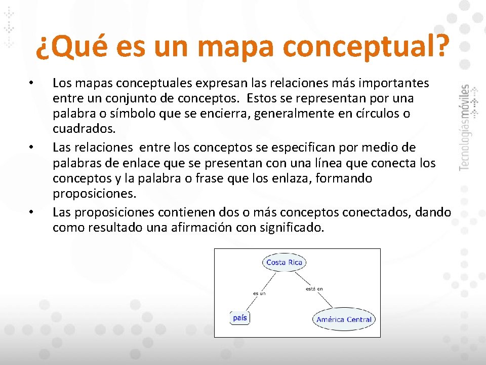 ¿Qué es un mapa conceptual? • • • Los mapas conceptuales expresan las relaciones ¿Qué es un mapa conceptual? • • • Los mapas conceptuales expresan las relaciones
