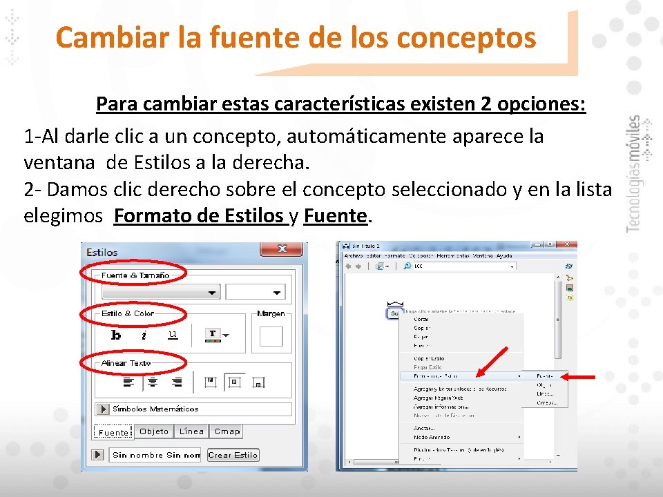 Cambiar la fuente de los conceptos Para cambiar estas características existen 2 opciones: 1 Cambiar la fuente de los conceptos Para cambiar estas características existen 2 opciones: 1