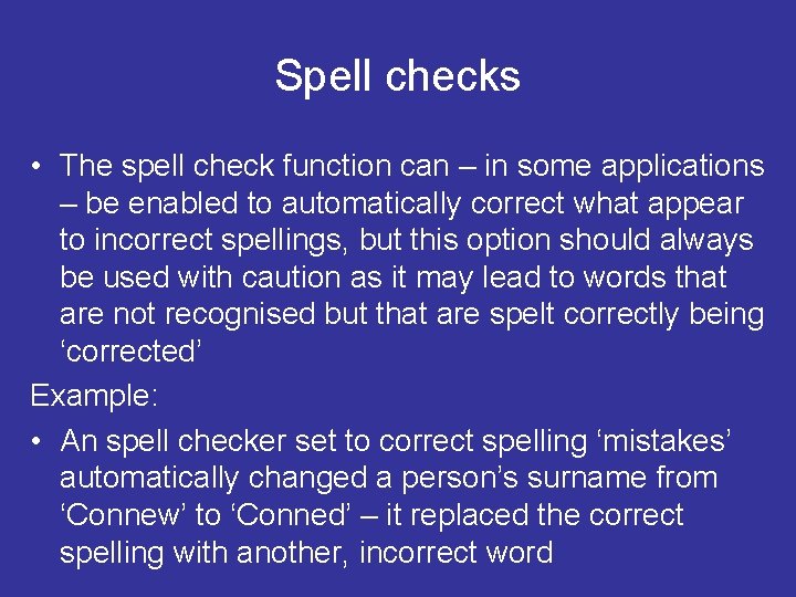 Spell checks • The spell check function can – in some applications – be
