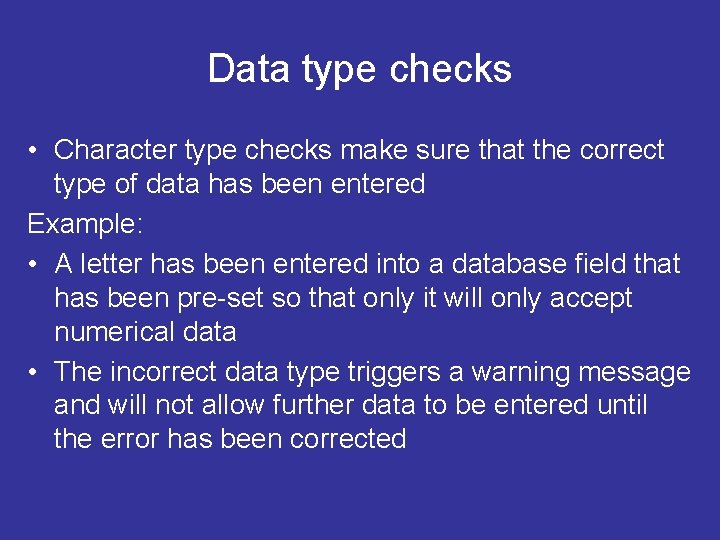 Data type checks • Character type checks make sure that the correct type of