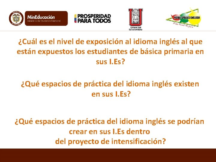 ¿Cuál es el nivel de exposición al idioma inglés al que están expuestos los