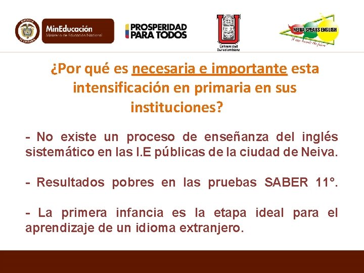 ¿Por qué es necesaria e importante esta intensificación en primaria en sus instituciones? -