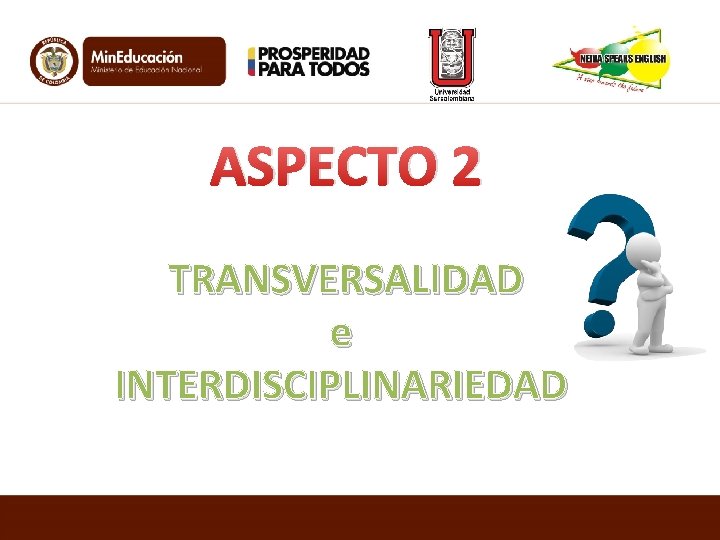 ASPECTO 2 TRANSVERSALIDAD e INTERDISCIPLINARIEDAD 