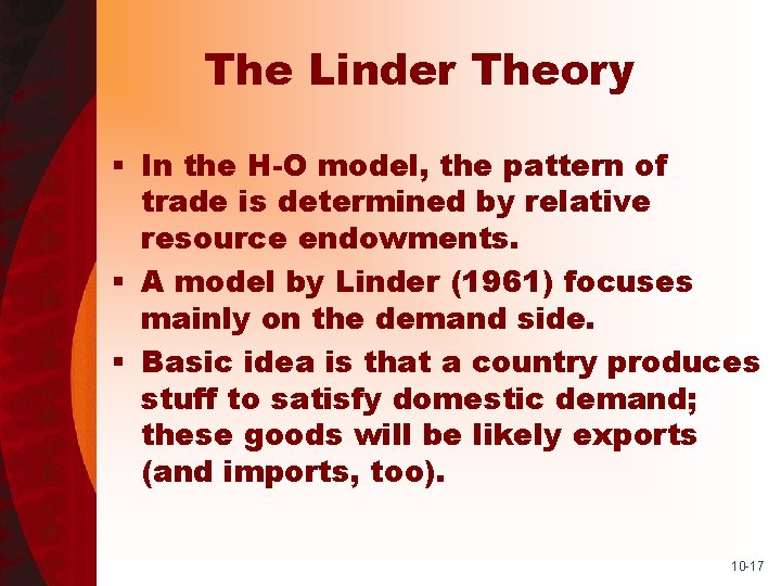 The Linder Theory § In the H-O model, the pattern of trade is determined