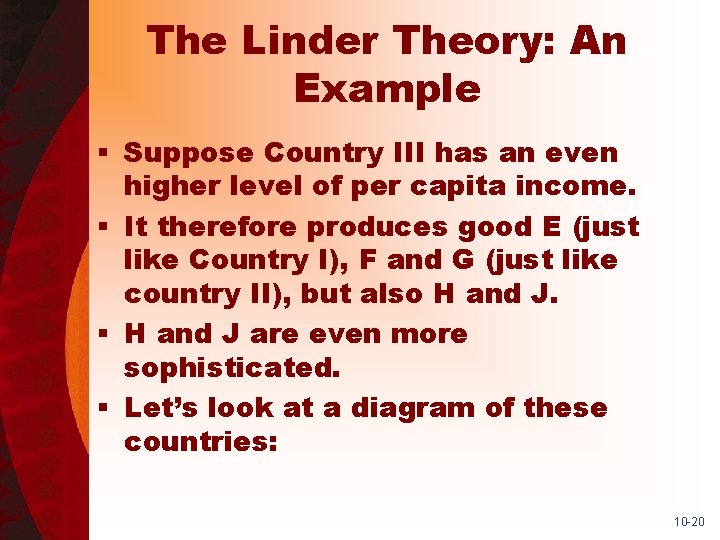 The Linder Theory: An Example § Suppose Country III has an even higher level