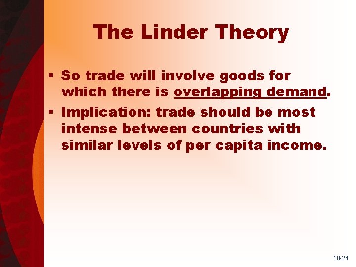 The Linder Theory § So trade will involve goods for which there is overlapping