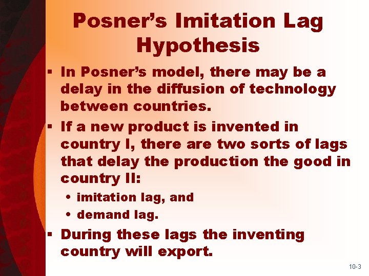 Posner’s Imitation Lag Hypothesis § In Posner’s model, there may be a delay in